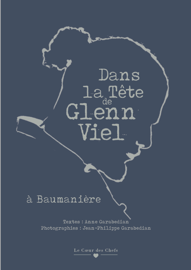 Dans la tête de Glenn Viel, Le Cœur des Chefs plonge dans l’intime cuisine du chef de Baumanière dans un livre singulier Dans la tête de Glenn Viel, Le Cœur des Chefs plonge dans l’intime cuisine du chef de Baumanière dans un livre singulier
